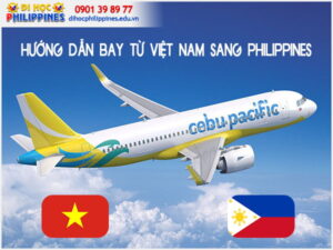 Hướng dẫn bay từ Việt Nam sang Philippines